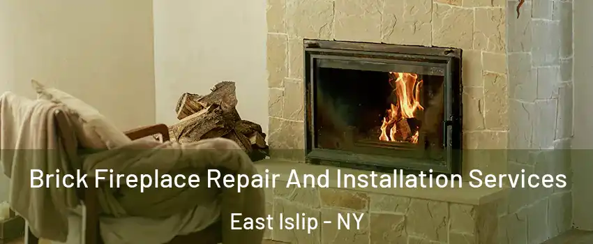  Brick Fireplace Repair And Installation Services East Islip - NY