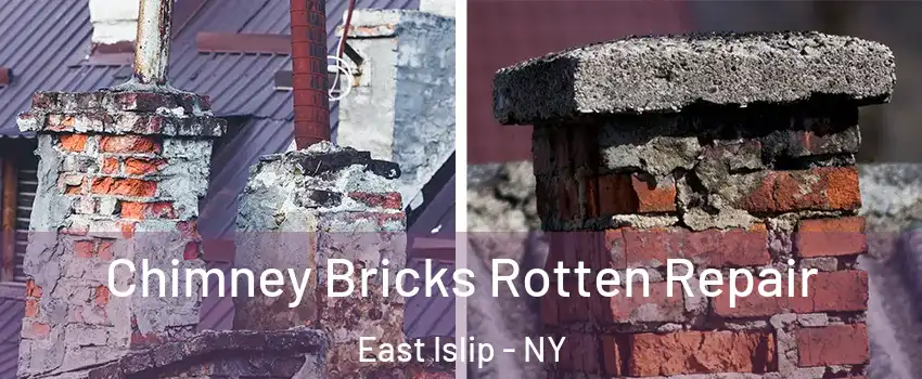  Chimney Bricks Rotten Repair East Islip - NY