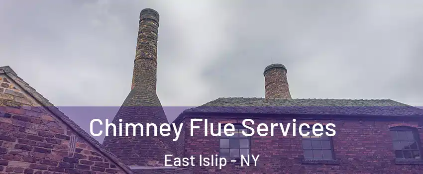  Chimney Flue Services East Islip - NY