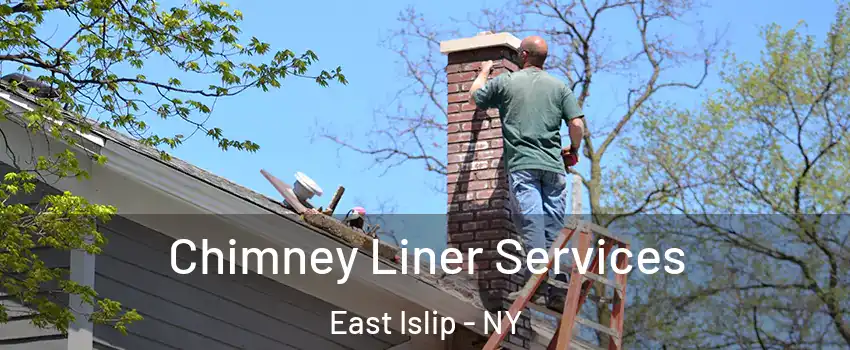  Chimney Liner Services East Islip - NY