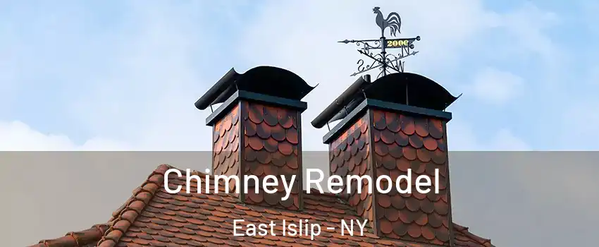  Chimney Remodel East Islip - NY