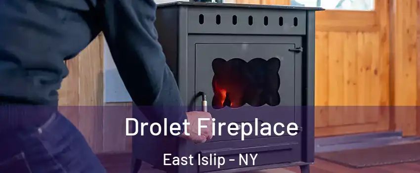  Drolet Fireplace East Islip - NY
