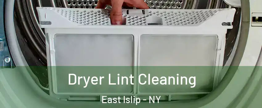  Dryer Lint Cleaning East Islip - NY