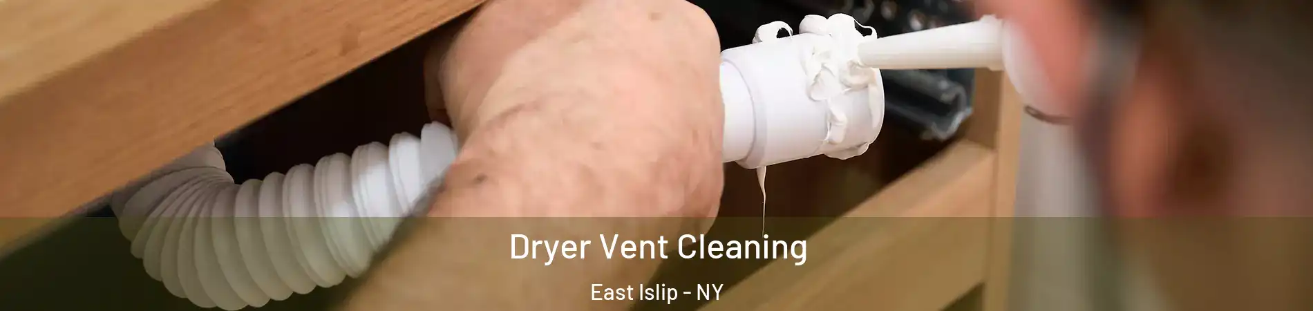  Dryer Vent Cleaning East Islip - NY