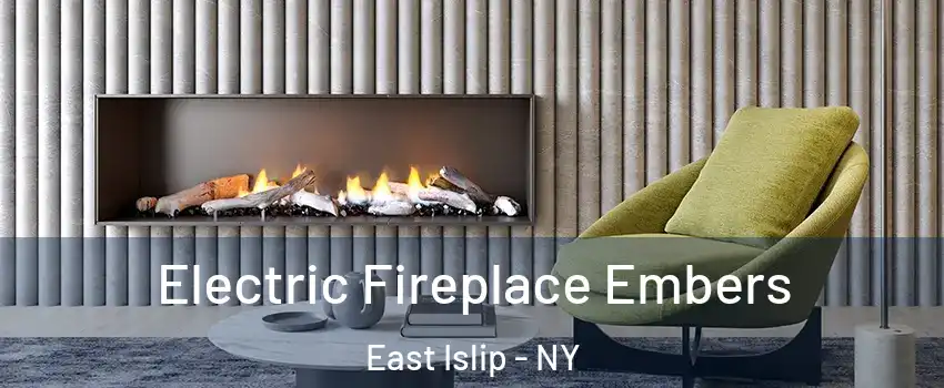  Electric Fireplace Embers East Islip - NY