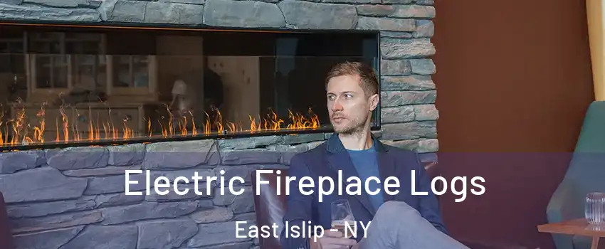  Electric Fireplace Logs East Islip - NY