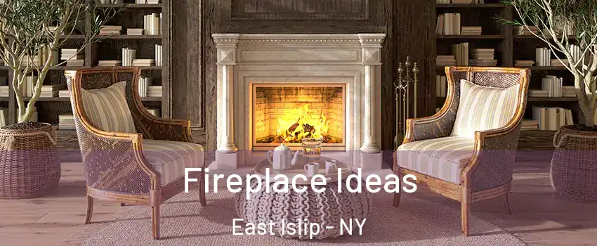  Fireplace Ideas East Islip - NY
