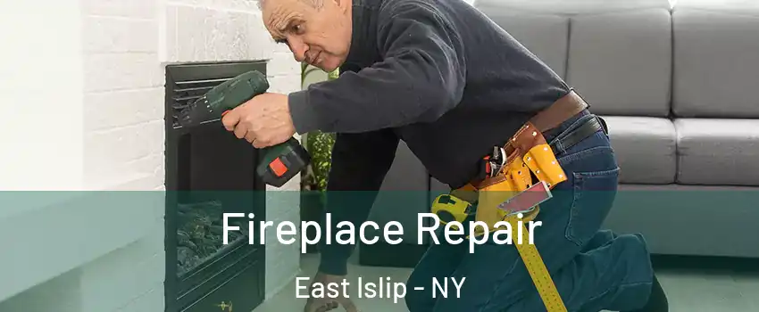  Fireplace Repair East Islip - NY