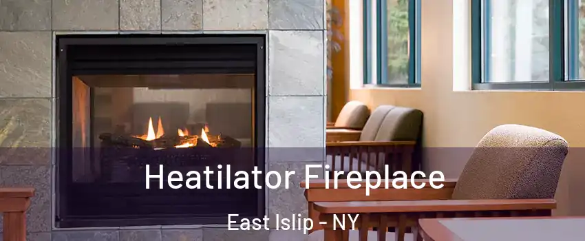  Heatilator Fireplace East Islip - NY