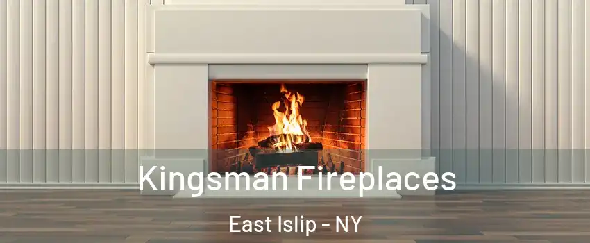  Kingsman Fireplaces East Islip - NY