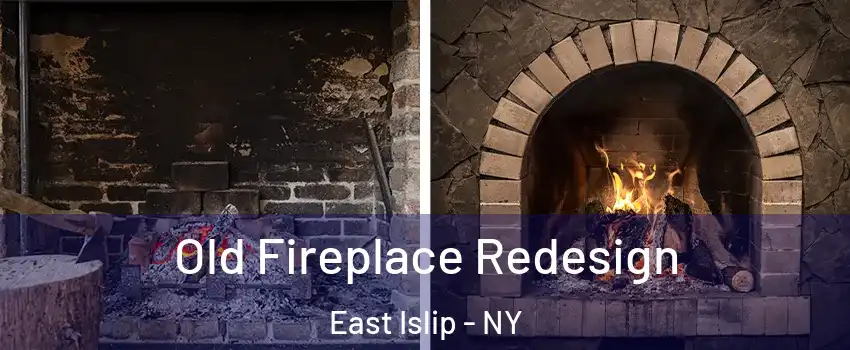  Old Fireplace Redesign East Islip - NY