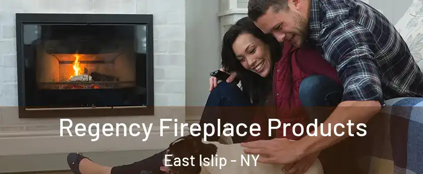  Regency Fireplace Products East Islip - NY