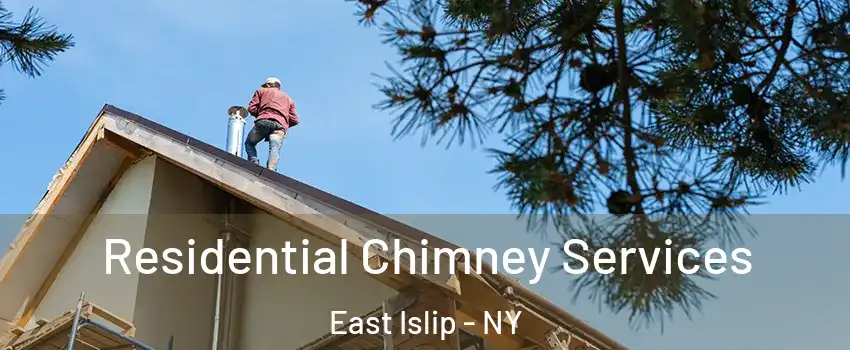  Residential Chimney Services East Islip - NY