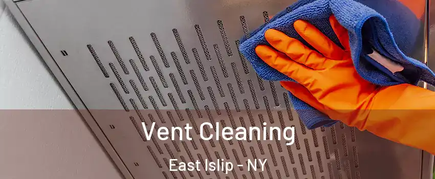  Vent Cleaning East Islip - NY