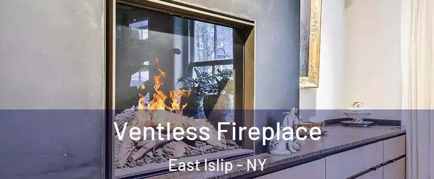  Ventless Fireplace East Islip - NY