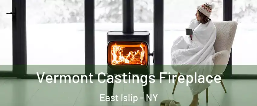  Vermont Castings Fireplace East Islip - NY